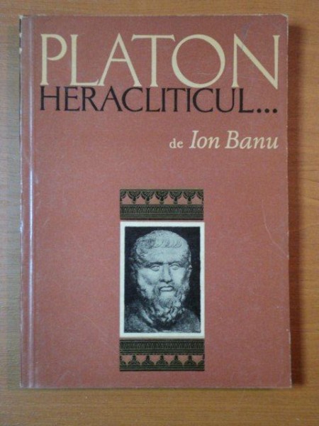 PLATON HERACLITICUL de ION BANU  1972