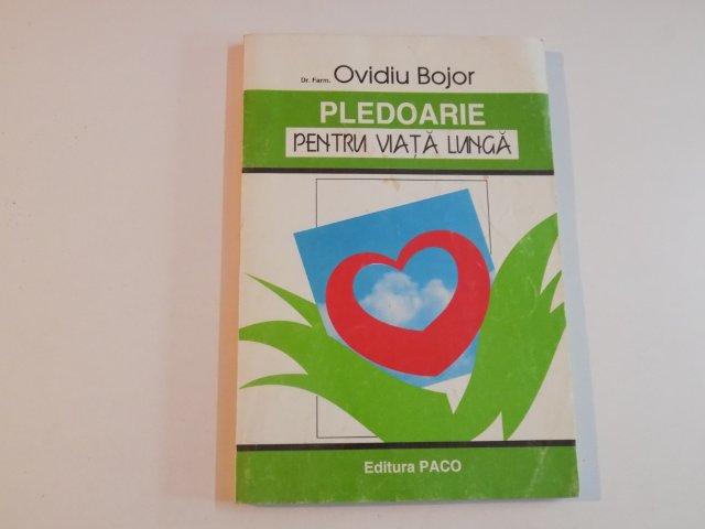 PLEDOARIE PENTRU VIATA LUNGA de OVIDIU BOJOR 1998