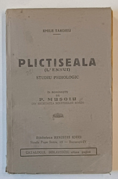 PLICTISEALA ( L 'ENNUI ) STUDIU PSIHOLOGIC de EMILE TARDIEU , 1939 , * MINIMA UZURA