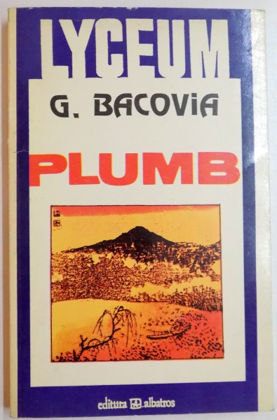 PLUMB de GEORGE BACOVIA , POEZII / PROZA , 1998