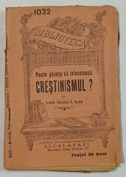 POATE STIINTA SA INLOCUIASCA CRESTINISMUL ? de ARCHIM. GALACTION D. CORDUN , 1919