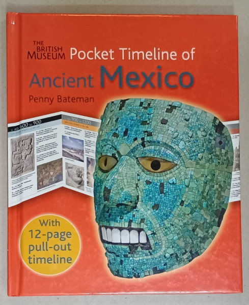 POCKET TIMELINE OF ANCIENT MEXICO by PENNY BATEMAN , THE BRITISH MUSEUM , 2009