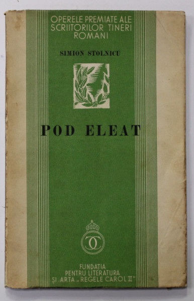 POD ELEAT , poezii de SIMION STOLNICU , 1935 , EXEMPLAR 20 DIN 25 *