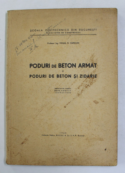 PODURI DE BETON ARMAT SI PODURI DE BETON SI ZIDARIE de MIHAIL D. HANGAN , 1945