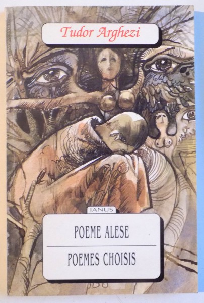 POEME ALESE de TUDOR ARGHEZI , EDITIE BILINGVA ROMANA - FRANCEZA , 1996