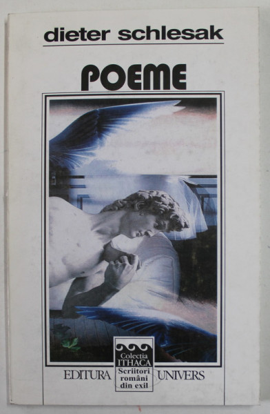 POEME , COLECTIA ITHACA , SCRIITORI ROMANI DIN EXIL de DIETER SCHLESAK , 2000