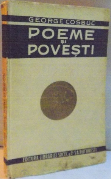 POEME SI POVESTI de GEORGE COSBUC , PRIMA EDITIE PUBLICATA DE OCTAV MINAR , 1923