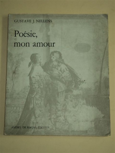 POESIE, MON AMOUR - GUSTAVE J. NELLENS, BRUXELLES, 1965