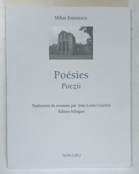 POESIES / POEZII , COLLECTION POESIE NON LIEU par MIHAI EMINESCU , 2018 *EDITIE BILINGVA