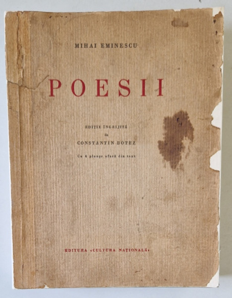 POESII de MIHAI EMINESCU, editie ingrijita de CONSTANTIN BOTEZ , 1933 *COTOR SI COPERTA SPATE REFACUTE