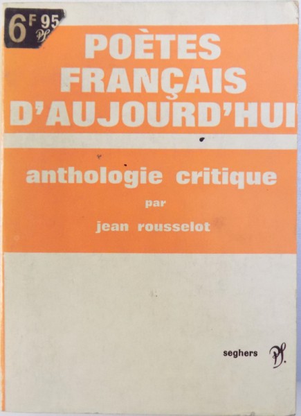 POETES FRANCAIS  D' AUJOURD ' HUI  - anthologie critique par JEAN ROUSSELOT , 1965