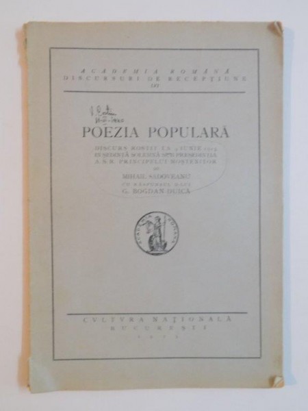 POEZIA POPULARA. DISCURS ROSTIT LA 9 IUNIE 1923 IN SEDINTA SOLEMNA SUB PRESEDINTIA A.S.R. PRINCIPELUI MOSTENITOR de MIHAIL SADOVEANU cu raspunsul d-lu