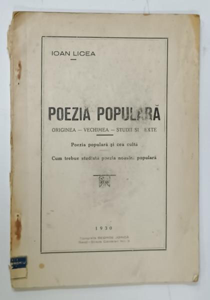 POEZIA  POPULARA , ORIGINEA - VECHIMEA - STUDII SI TEXTE de IOAN LICEA , 1930