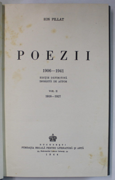 POEZII , 1906 - 1941 , EDITIE DEFINITIVA , VOLUMUL II de ION PILLAT , 1944