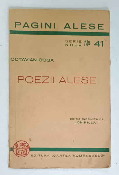 POEZII ALESE de OCTAVIAN GOGA , editie ingrijita de ION PILLAT , 1940