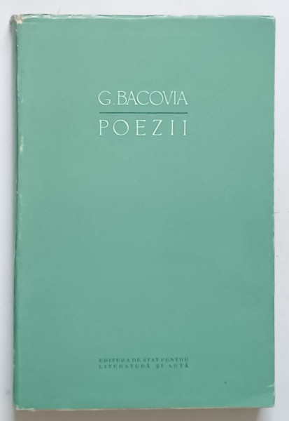 POEZII de GEORGE BACOVIA , prefata de EUGEN JEBELEANU , 1956