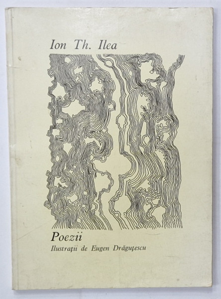 POEZII de ION TH. ILEA  , ilustratii de EUGEN DRAGUTESCU , 1970