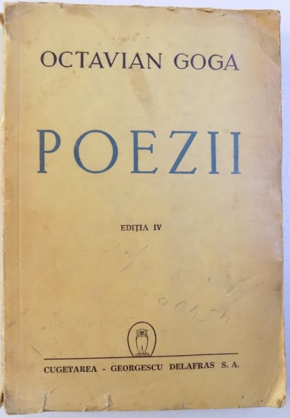 POEZII de OCTAVIAN GOGA , EDITIA IV , 1943