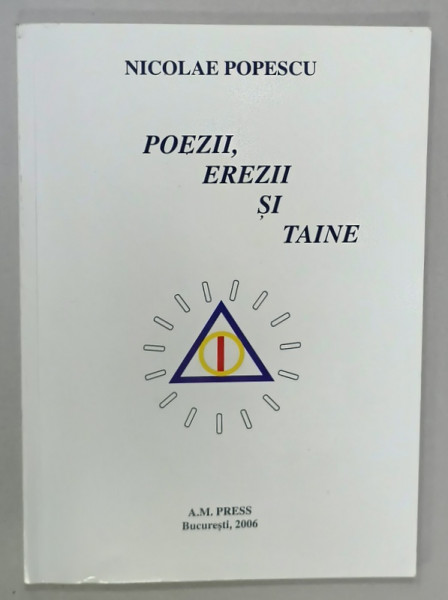 POEZII , EREZII SI TAINE de NICOLAE POPESCU , 2006
