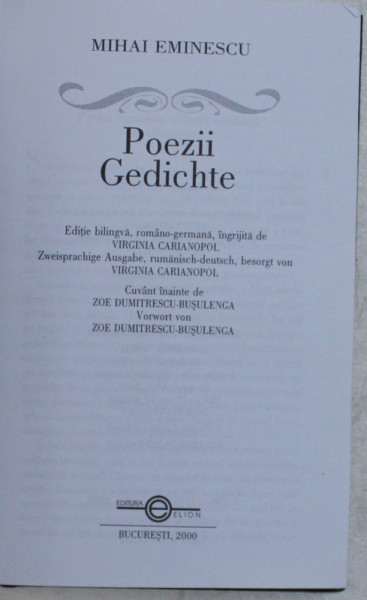 POEZII / GEDICHTE , EDITIE BILINGVA, ROMANO-GERMANA, INGRIJITA DE VIRGINIA CARIANOPOL de MIHAI EMINESCU , 2000