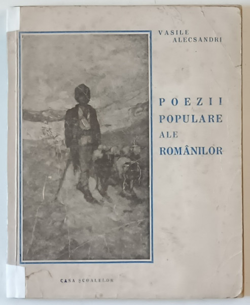 POEZII POPULARE ALE ROMANILOR de VASILE ALECSANDRI , cu reproduceri dupa N.GRIGORESCU , 1943