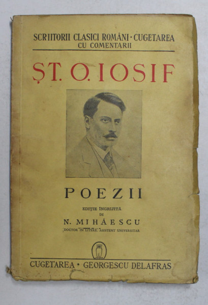 POEZII , ST. O. IOSIF , editie ingrijita de N. MIHAESCU , 1943