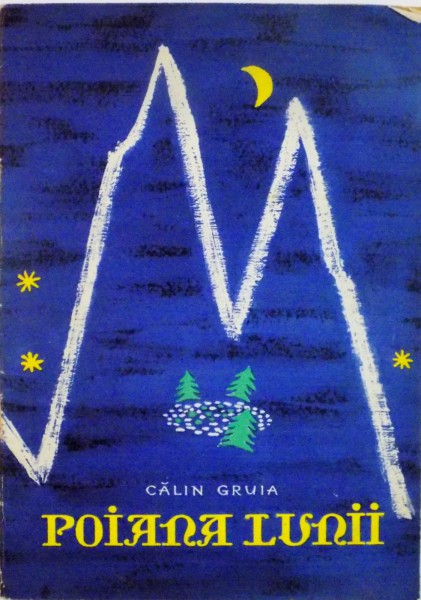 POIANA LUNII de CALIN GRUIA, ILUSTRATII de THEODOR DAN, 1960