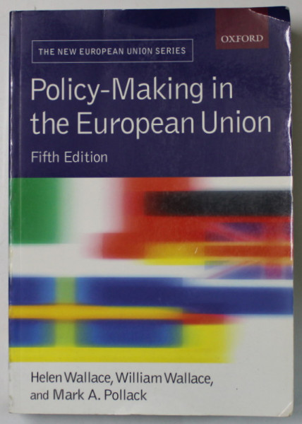 POLICY - MAKING IN THE EUROPEAN UNION by HELEN WALLACE ..MARK  A. POLLACK , 2005