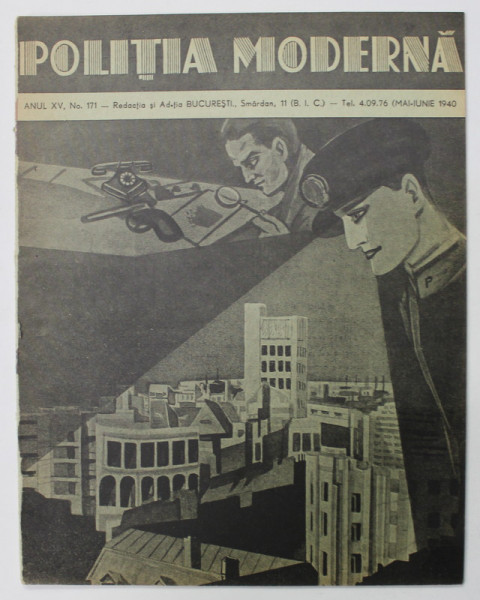 POLITIA  MODERNA , REVISTA DE SPECIALITATE , STIINTA , LITERATURA , ANUL XV , NR. 171  , MAI - IUNIE ,   1940