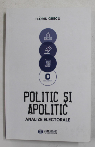 POLITIC SI APOLITIC - ANALIZE ELECTORALE de FLORIN GRECU , 2020