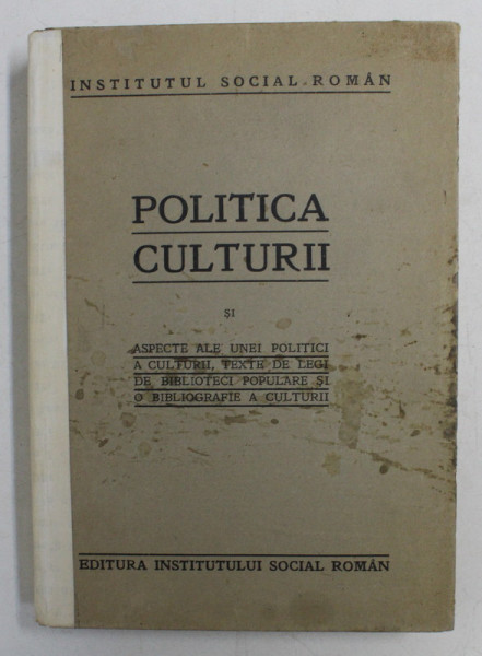 POLITICA CULTURII SI ASPECTE ALE UNEI POLITICI A CULTURII, TEXTE DE LEGI DE BIBLIOTECI POPULARE SI O BIBLIOGRAFIE A CULTURII