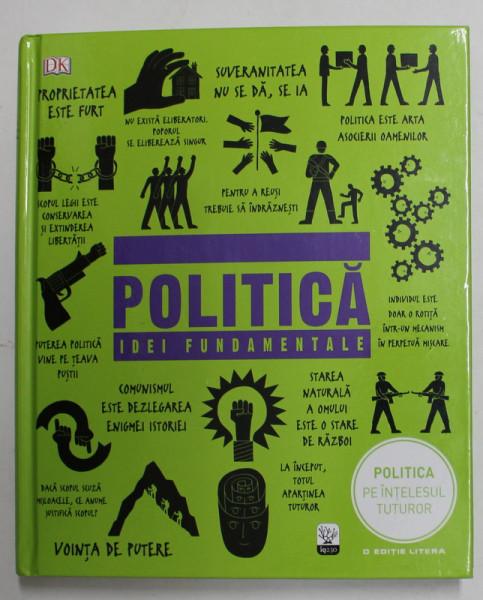 POLITICA - IDEI FUNDAMENTALE , traducere din limba engleza de ALEXANDRU RACU si CRINA BOITOR , 2017