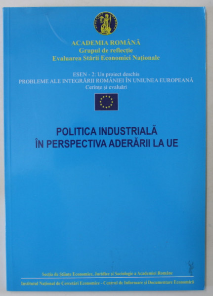 POLITICA INDUSTRIALA IN PERSPECTIVA ADERARII LA U.E. , ANII '2000