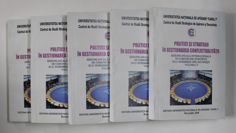 POLITICI SI STRATEGII IN GESTIONAREA CONFLICTUALITATII , SESIUNE ANUALA INTERNATIONALA DE COMUNICARI STIINTICE , VOLUMELE I - V,  2008