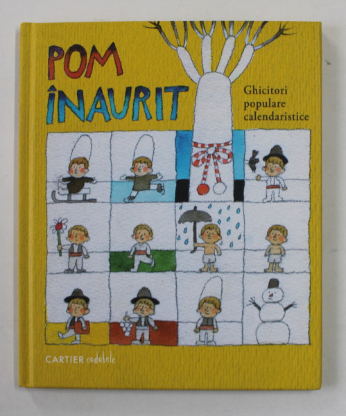 POM INAURIT - GHICITORI POPULARE CALENDARISTICE , selectie de SERGIU MORARU , ilustratii de LICA SAINCIUC , 2016