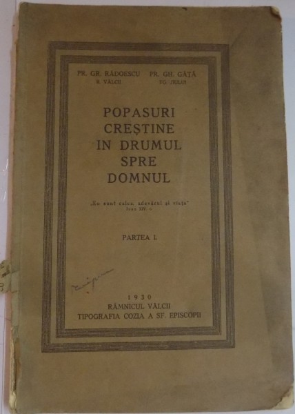 POPASURI CRESTINE IN DRUMUL SPRE DOMNUL de GR. RADOESCU , GH. GATA , 1930