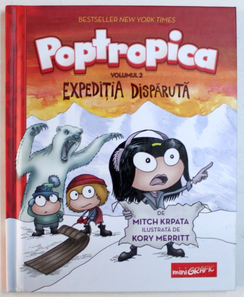 POPTROPICA - VOLUMUL II : EXPEDITIA DISPARUTA de MITCH KRPATA , ilustrata de KORY MERRITT , 2018