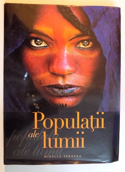 POPULATII ALE LUMII de MIRELLA FERRERA , 2006 * LIPSA SUPRACOPERTA