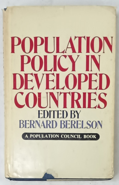 POPULATION POLICY IN DEVELOPED COUNTRIES , edited by BERNARD BERELSON ,  A POPULATION  COUNCIL BOOK , 1974