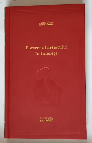PORTRET AL ARTISTULUI IN TINERETE de JAMES JOYCE , EDITURA ADEVARUL *MICI DEFECTE