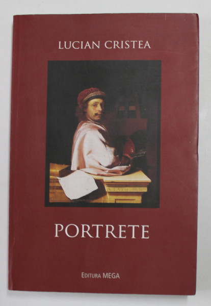 PORTRETE de LUCIAN CRISTEA , 2011 , DEDICATIE *