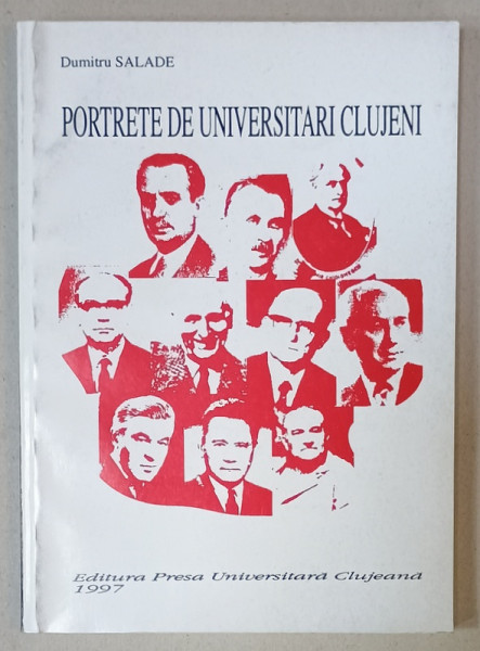 PORTRETE DE UNIVERSITARI CLUJENI de DUMITRU SALADE , 1997