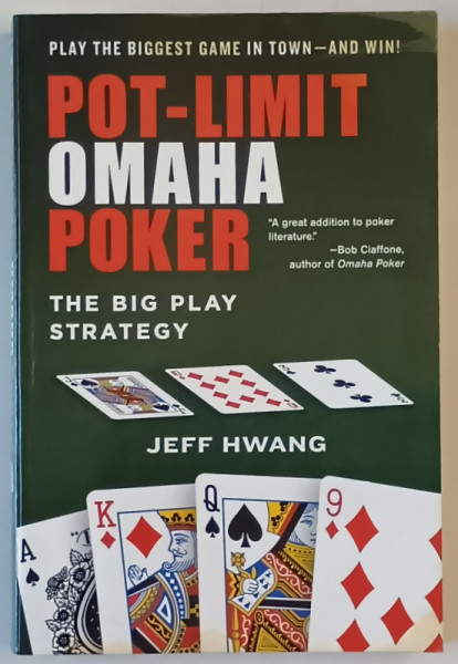 POT  - LIMIT OMAHA POKER , THE BIG PLAY POKER by JEFF HWANG , 2008 , PREZINTA PETE