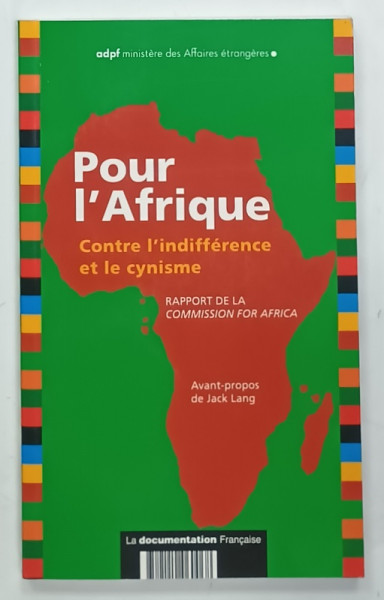 POUR L 'AFRIQUE , CONTRE L 'INDIFFERENCE ET LE CYNISME , RAPPORT DE LA COMMISSION FOR AFRICA , 2005