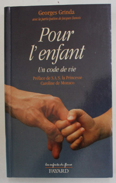 POUR L 'ENFANT , UNE CODE DE VIE par GEORGES GRINDA , 1996