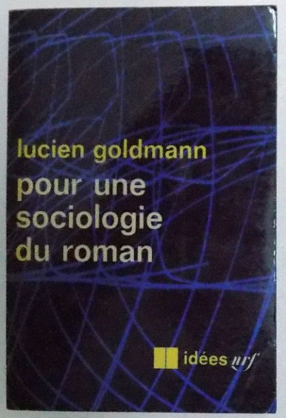 POUR UNE SOCIOLOGIE DU ROMAN par LUCIEN GOLDMANN , 1965