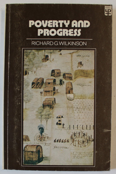 POVERTY AND PROGRESS by RICHARD WILKINSON , AN ECOLOGICAL MODEL OF ECONOMIC DEVELOPMENT , 1973