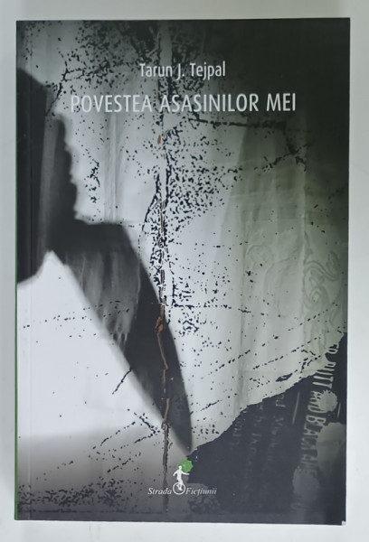 POVESTEA ASASINILOR MEI de TARUN J. TEJPAL , 2016