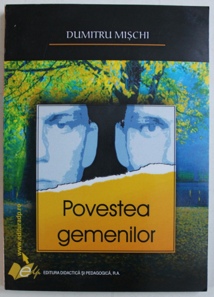 POVESTEA GEMENILOR de DUMITRU MISCHI , 2008