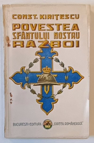 Povestea sfantului nostru razboi de Constantin Kiritescu , ilustrata de Murnu , 1930